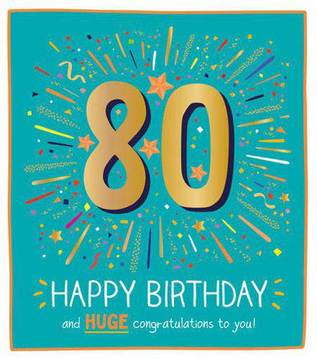 Picture of 80 HAPPY BIRTHDAY AND HUGE CONGRATULATIONS
